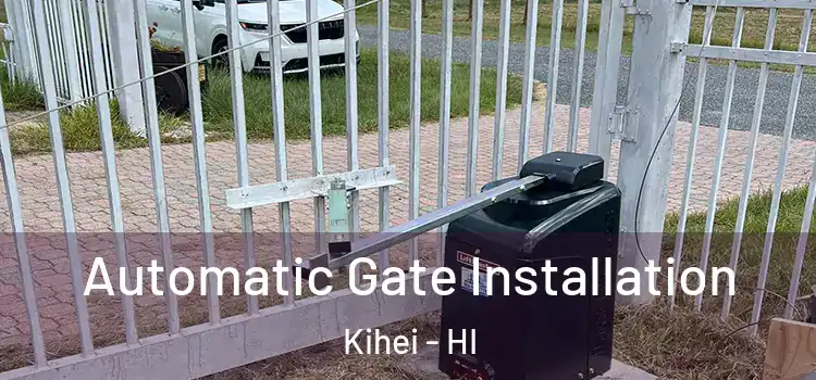  Automatic Gate Installation Kihei - HI